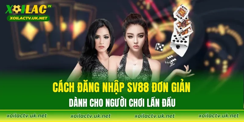 Cách đăng nhập SV88 đơn giản dành cho người chơi lần đầu