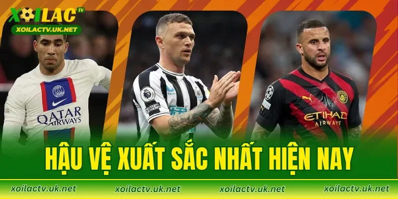 Hậu Vệ Xuất Sắc Nhất Hiện Nay