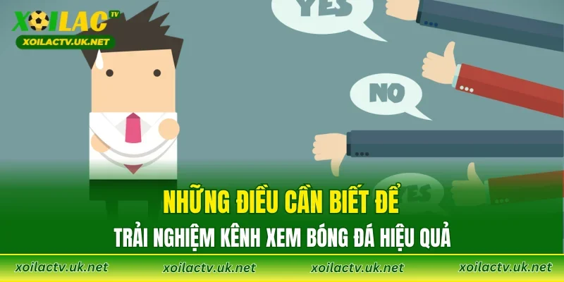 Những điều cần biết để trải nghiệm kênh xem bóng đá hiệu quả